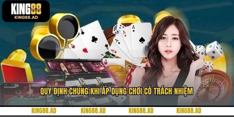 Quy định chung khi áp dụng chơi có trách nhiệm