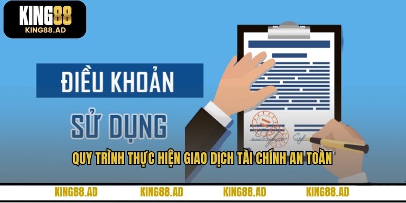 Quy trình thực hiện giao dịch tài chính an toàn