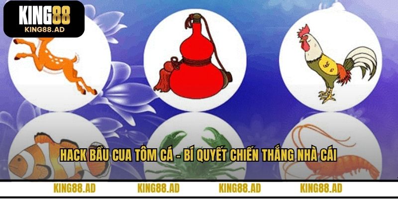Hack Bầu Cua Tôm Cá - Bí Quyết Chiến Thắng Nhà Cái