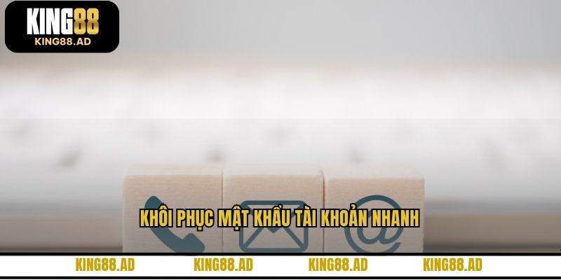 Khôi phục mật khẩu tài khoản nhanh