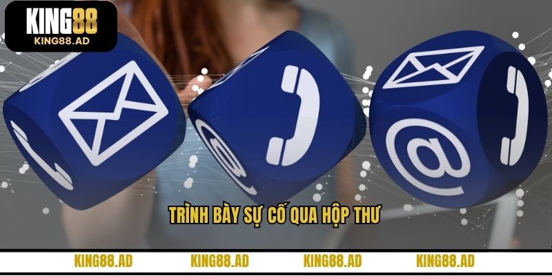 Trình bày sự cố qua hộp thư