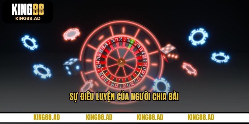 Sự điêu luyện của người chia bài