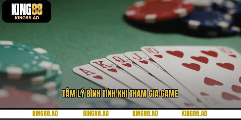 Tâm lý bình tĩnh khi tham gia game