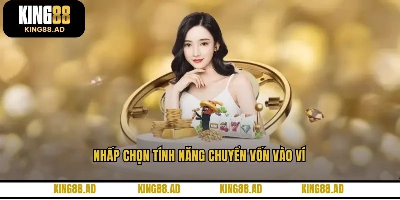 Nhấp chọn tính năng chuyển vốn vào ví